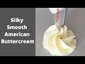 Silky American Buttercream | No Grain, No Grit