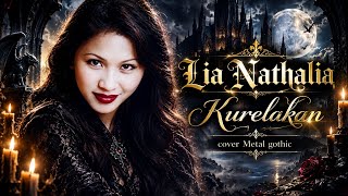Download lagu Lia Nathalia – Kurelakan | Cover Metal Gothic | Lagu Galau Penuh Emosi 🔥🎸 #metal #coversong 