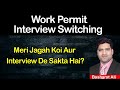 Kya Meri Jaga Koi Aur interview de Sakta hai Work Permit ke Liye ?