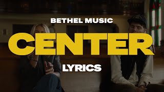 Center Acoustic - Bethel Music Lyrics