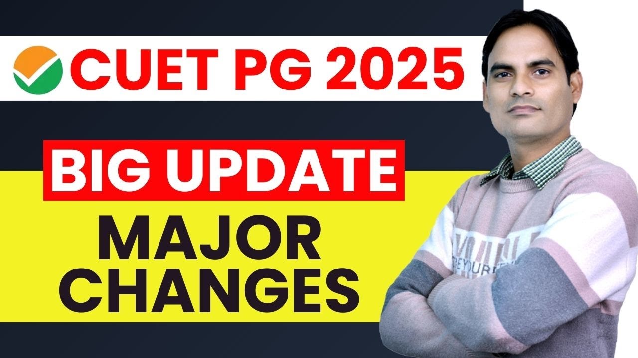 CUET PG 2025 | BIG UPDATE | MAJOR CHANGE | OFFICIAL UPDATE - YouTube