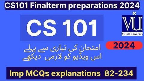 CS101 Final term preparations 2025 in just 1 hour 300 imp mcqs with explanation | Module 82 to 234