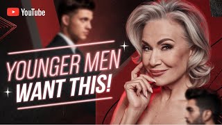 "5 Surprising Traits Younger Men Seek in Partners"