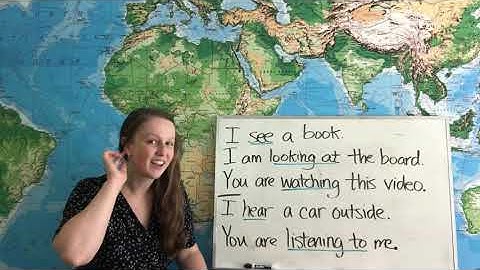 See, Look At, Hear, Listen To: Action & Non-Action Verbs with Similar Meanings