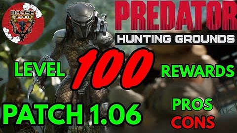 LEVEL 100 REWARDS | 1.06 PATCH PROS AND CONS | PREDATOR: HUNTING GROUNDS