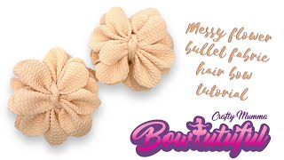 Messy flower bullet fabric piggie hair bows tutorials / messy head wrap / handmade hair bows