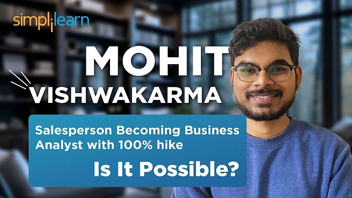 Simplilearn Reviews | How I Became A Business Analyst With A 100% Salary Hike? | Mohit’s Story