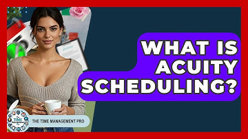 What Is Acuity Scheduling? - The Time Management Pro