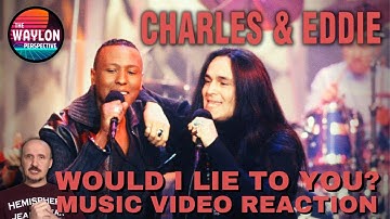 Charles & Eddie - "Would I Lie To You?" [1992] | MUSIC VIDEO REACTION