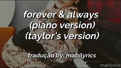 taylor swift - forever & always (piano version) (taylor's version) - (tradução/legendado)