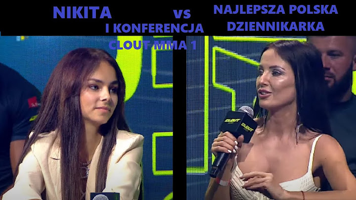 NIKITA vs NAJLEPSZA POLSKA DZIENNIKARKA. CLOUT MMA 1: I KONFERENCJA