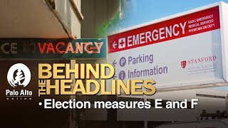 Behind The Headlines - Election Measures E and F