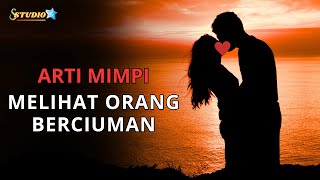 Arti Mimpi Melihat Orang Berciuman