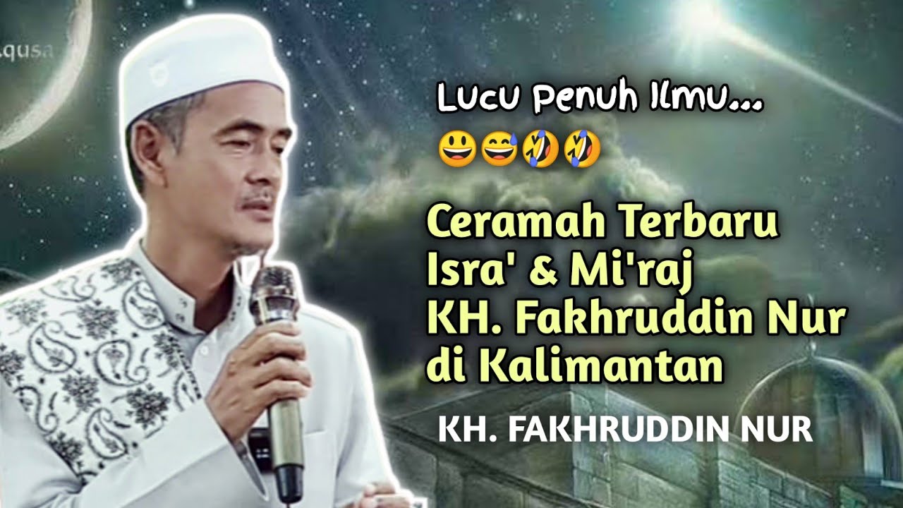 Terbaru.... !!! Ceramah Isra' & Mi'raj Guru Fakhruddin Nur di Kalimantan | Kocak Habis...😄😄😄