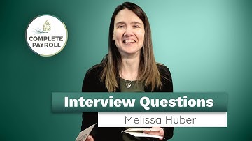 Melissa Huber, Sr. Implementation Consultant | Interview Questions | Complete Payroll