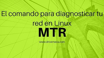 MTR - El comando para diagnosticar tu red en Linux