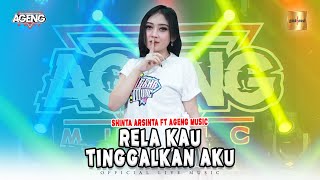 Shinta Arsinta ft Ageng Music - Rela Kau Tinggalkan (Official Live Music)