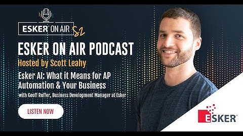 Esker AI - What it Means for AP Automation & Your Business? | Esker On Air: Season 2 Episode 7