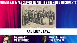 Jon Schaff | Universal Male Suffrage and Founding Documents | Essay 8C
