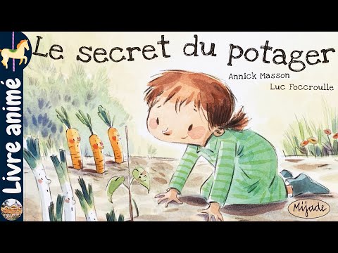 Histoires pour enfants: 🥕 🍅 Le secret du potager - Luc Foccroulle et Annick Masson