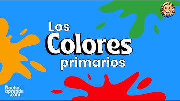 Los COLORES primarios | Amarillo, Azul y Rojo | Aprende con Nacho