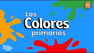 Los COLORES primarios | Amarillo, Azul y Rojo | Aprende con Nacho