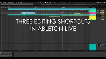 Three Editing Shortcuts In Ableton Live