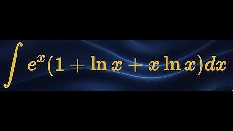 Solving the Integral of e^x (1 + ln(x) + x ln(x)) | Step by Step