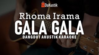 gala gala - rhoma irama (akustik karoake) chords