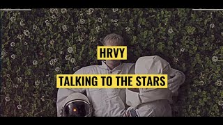 HRVY - Talking To The Stars (Lyric Video)