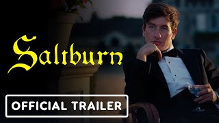 Saltburn - Official Trailer (2023) Barry Keoghan, Jacob Elordi, Rosamund Pike
