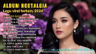 Album Nostalgia Paling Sedih   Patah Hati   Lagu Kenangan Viral Terbaru 2026  Manis Bagai Madu