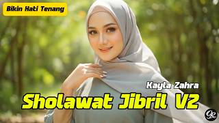SHOLAWAT JIBRIL V2 PENYEJUK HATI (Bikin Hati Tenang) - Kayla Zahra