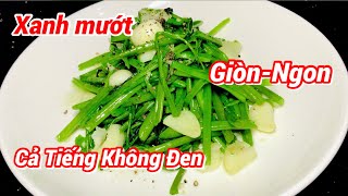 Biết Cách Xào Rau Muống Kiểu Này Rồi Thì K Sợ Rau Bị Đen Nữa, Vừa Giòn Lại Có Màu Xanh Hấp Dẫn #65