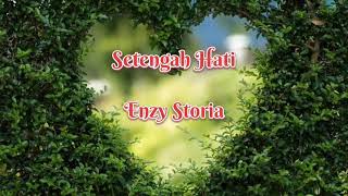 Enzy Storia - Setengah Hati Lyric ( Lirik\u0026 Cover )