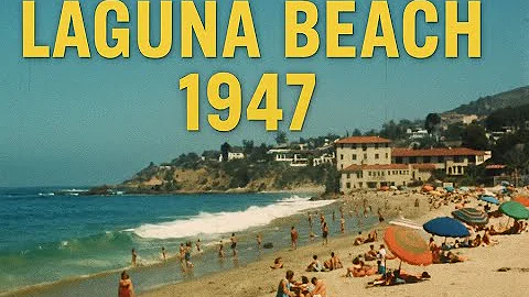 Laguna Beach - Hotel Laguna 1947 – Rare Color Footage of California’s Coastline 🌊🌴