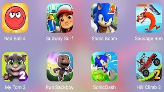 My Talking Tom 2,Run Sackboy,Sonic Dash,Hill Climb,Sausage Run,Sonic Boom,Subway Surf,Red Ball 4 screenshot 4