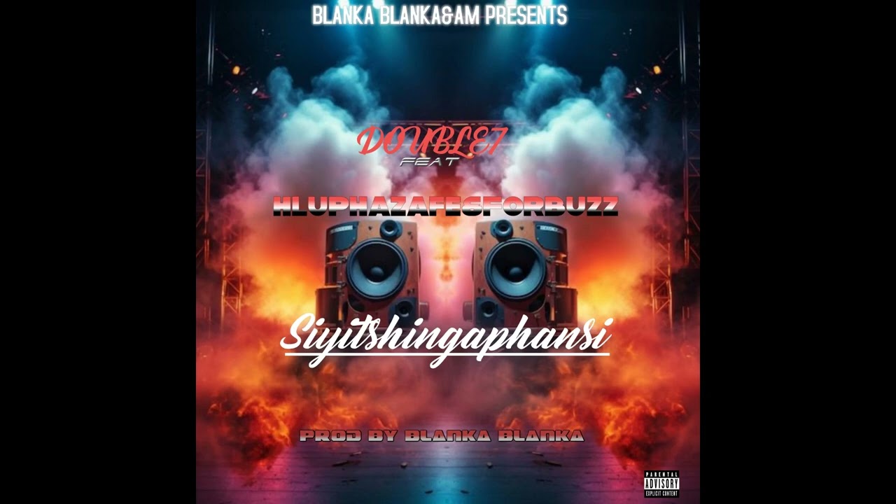 Double7-Siyitshingaphansi Feat Hluphazafe&Forbuzz