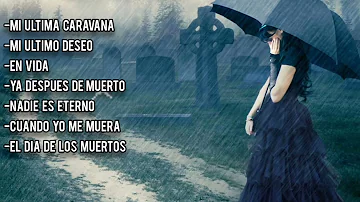 Mix De Canciones Para Cuando Una Persona Fallece #3...