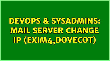 DevOps & SysAdmins: Mail server change IP (Exim4,Dovecot)