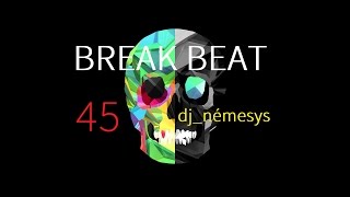 BREAKBEAT SESSION #45 mixed by dj_némesys