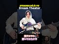 Strange Déjà Vu/DREAM THEATER 妹がヘヴィメタル弾いてみた part19