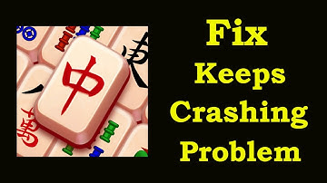 Fix Mahjong 3 Keeps Crashing | Fix Mahjong 3 Keeps Freezing | PSA 24