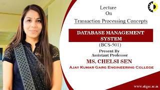 Famous TRANSACTION PROCESSING CONCEPTS PART-02 | DBMS | LECTURE 05 BY MS. CHELSI SEN | AKGEC Profile