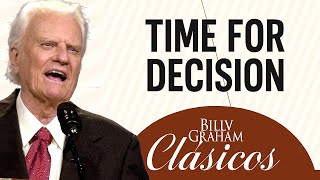Time for Decision | Billy Graham Classic Sermon