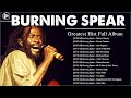 Burning Spear Greatest Hits Full Album 2023 - Best Songs Burning Spear 2023