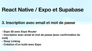 React Native / Expo et Supabase - 3.  Inscription avec email et password (avec confirmation du mail)