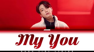 JUNG KOOK (정국) - 'MY YOU' (Color Coded Lyrics Video)