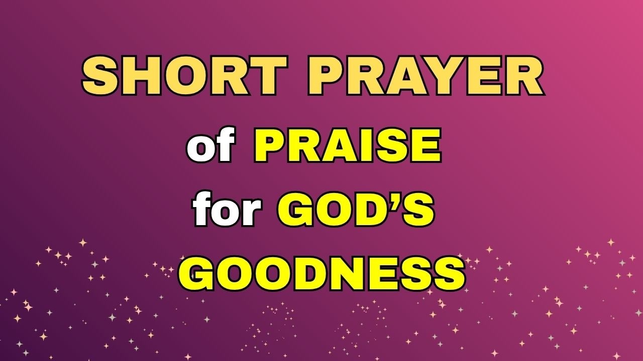 Powerful Prayer of praise for God’s goodness. - YouTube