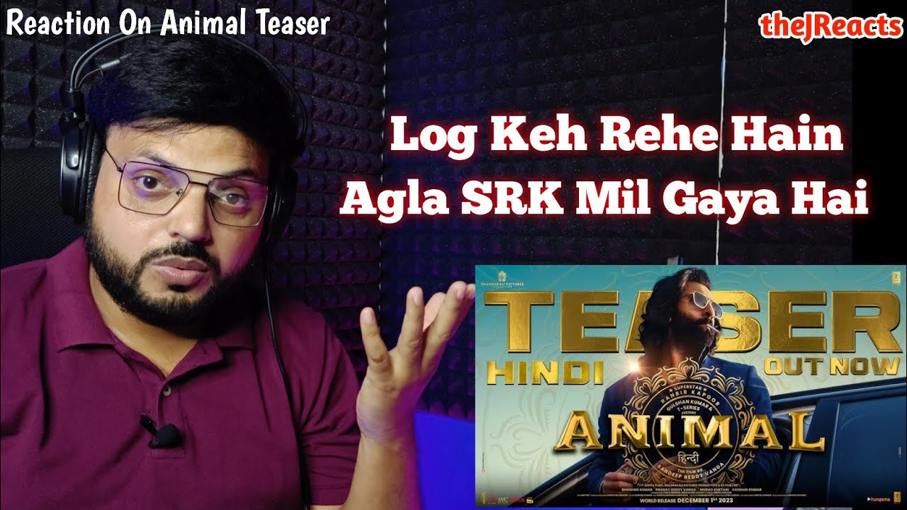 ANIMAL Teaser REACTION | Ranbir Kapoor | Rashmika | Anil Kapoor | theJReacts